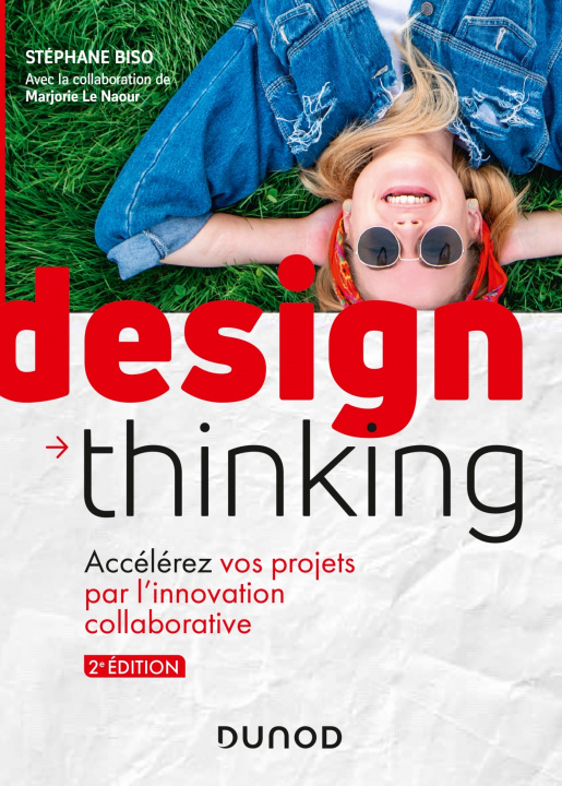 Kniha Design Thinking - 2e éd. - Accélérez vos projets par l'innovation collaborative Stéphane Biso