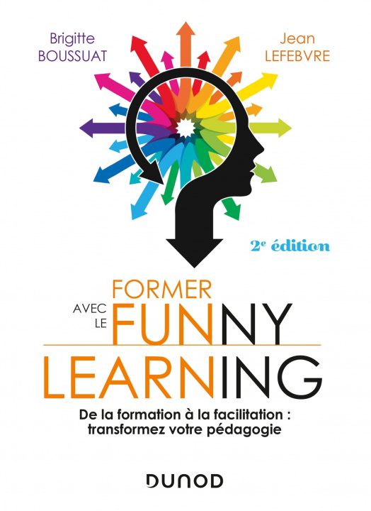 Kniha Former avec le Funny learning - 2e éd. - De la formation à la facilitation : transformez votre pédag Brigitte Boussuat