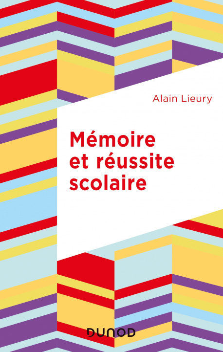 Książka Mémoire et réussite scolaire - 4e éd. Alain Lieury