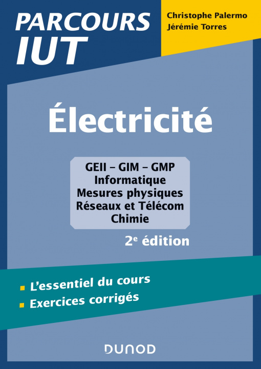 Könyv Electricité - 2e éd. - L'essentiel du cours - Exercices corrigés Christophe Palermo