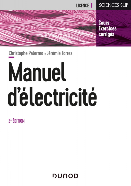 Buch Manuel d'Electricité - 2e éd. - L'essentiel du cours, exercices corrigés Christophe Palermo