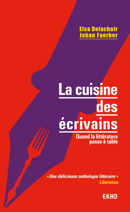 Kniha La cuisine des écrivains - Quand la littérature passe à table Elsa Delachair