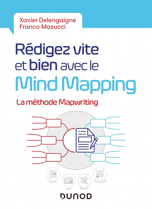 Carte Rédigez vite et bien avec le Mind Mapping - La méthode MapWriting Xavier Delengaigne