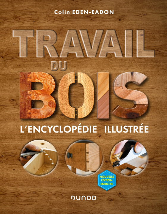 Kniha Travail du bois - 2e éd. - L'encyclopédie illustrée Colin Eden-Eadon