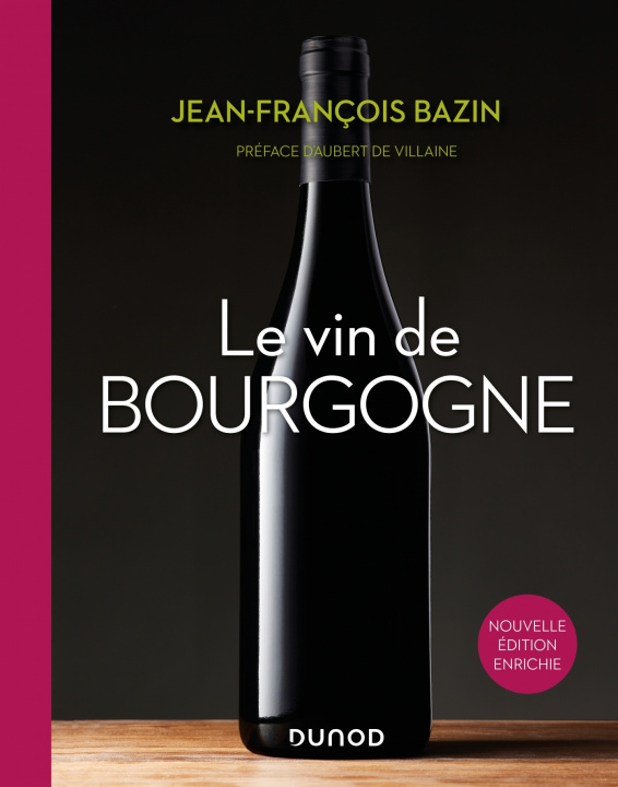 Carte Le vin de Bourgogne - 3e éd. Jean-François Bazin