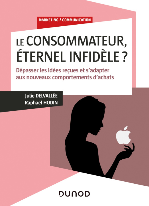 Könyv Le consommateur, éternel infidèle ? - Médaille de l'Académie des Sciences Commerciales - 2022 Julie Delvallée