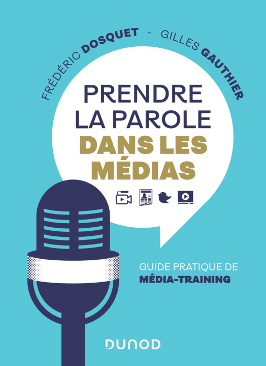 Knjiga Prendre la parole dans les médias - Guide pratique de média-training Frédéric Dosquet