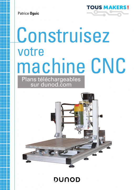 Book Construisez votre machine CNC Patrice Oguic