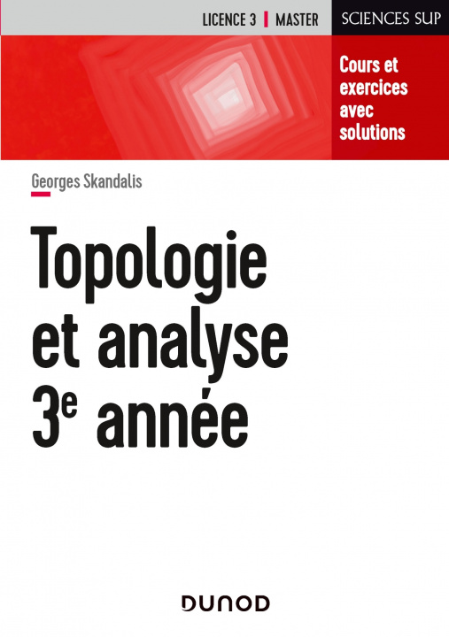 Carte Topologie et analyse - Cours et exercices avec solutions Georges Skandalis