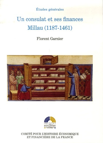 Könyv UN CONSULAT  ET SES FINANCES MILLAU (1187-1461) Garnier