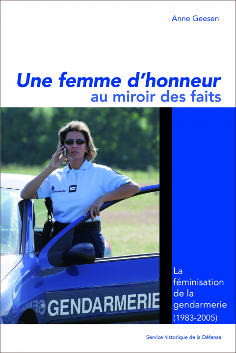 Kniha Une femme d'honneur au miroir des faits. La féminisation dans la gendarmerie (1983-2005) Geesen