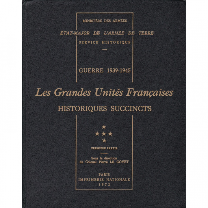 Książka Guerre 1939-1945. Les grandes unités françaises : historiques succincts. T. 5, 1re partie 