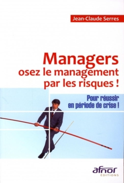 Knjiga Managers, osez le management par les risques Serres