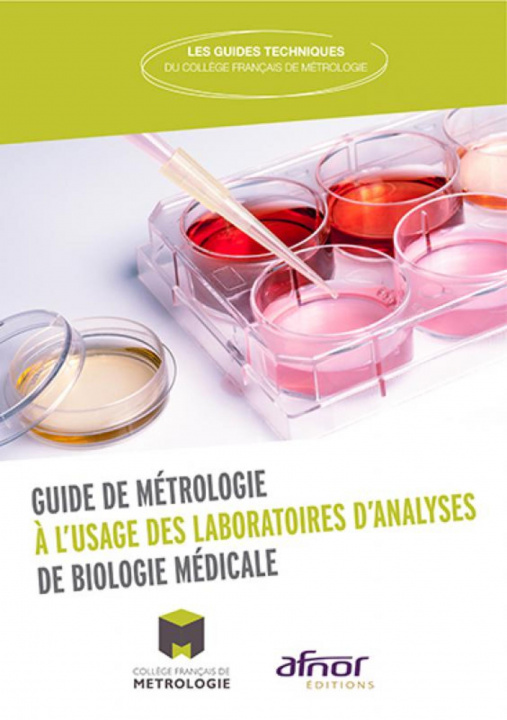 Könyv Guide de métrologie à l'usage des laboratoires d'analyses de biologie médicale CFM (Collège Français de Métrologie)