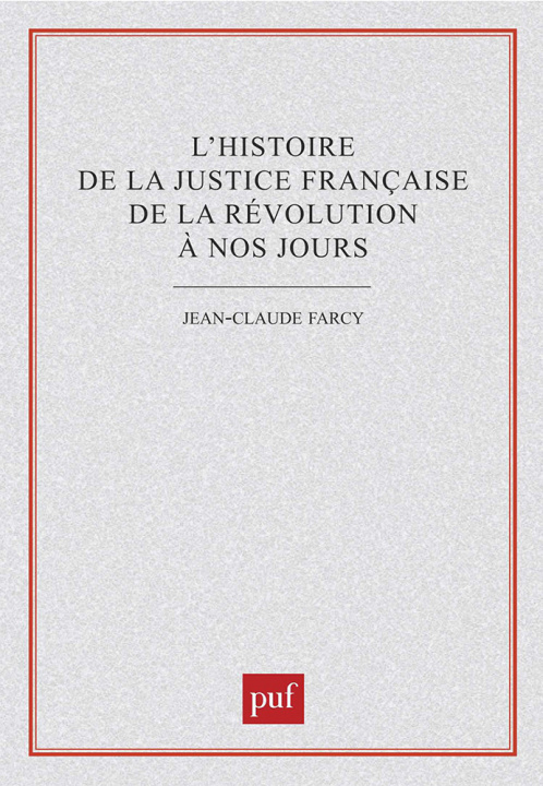 Kniha L'histoire de la justice française de la révolution à nos jours Farcy