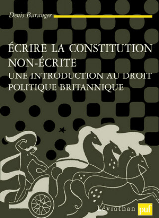 Buch Écrire la Constitution non écrite Baranger