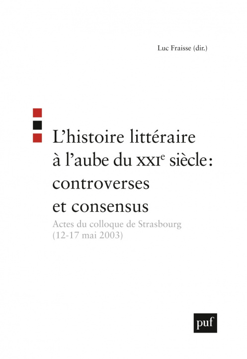 Carte L'histoire littéraire à l'aube du XXIe siècle : controverses et consensus Fraisse
