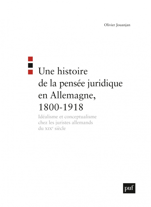 Kniha Une histoire de la pensée juridique en Allemagne, 1800-1918 Jouanjan