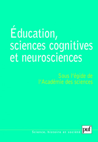 Kniha Éducation, sciences cognitives et neurosciences Académie des sciences