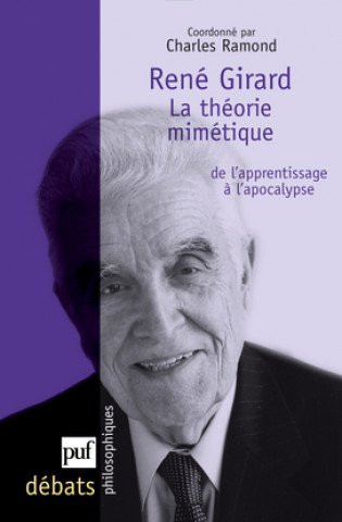 Buch René Girard. La théorie mimétique, de l'apprentissage à l'apocalypse Ramond