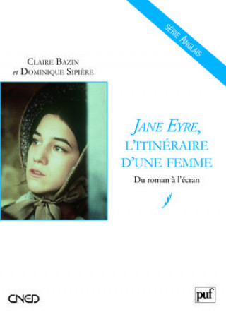 Kniha Jane Eyre, l'itinéraire d'une femme Sipière