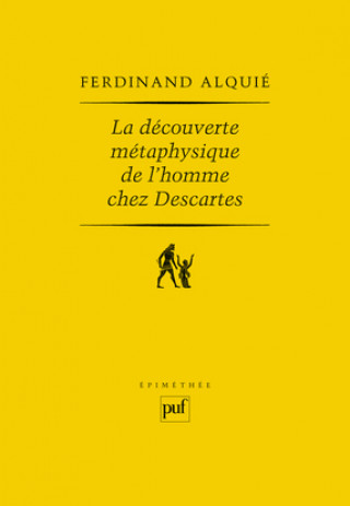 Könyv La découverte métaphysique de l'homme chez Descartes Alquié