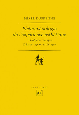 Книга Phénoménologie de l'expérience esthétique (2 volumes) Dufrenne