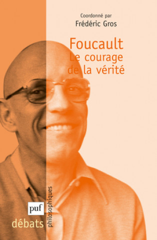 Kniha Foucault. Le courage de la vérité Gros