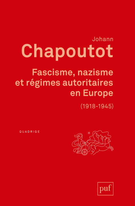 Kniha Fascisme, nazisme et régimes autoritaires en Europe (1918-1945) Chapoutot