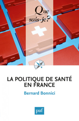 Книга Politique de sante en france (5ed) qsj 2814 (La) Bonnici bernard