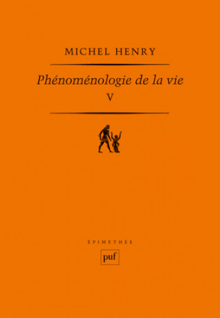 Kniha Phénoménologie de la vie. Tome V Henry
