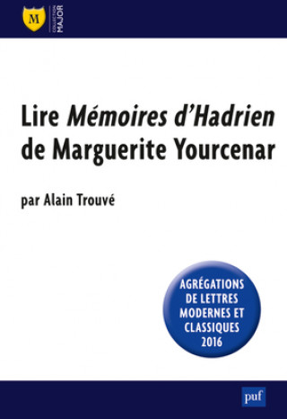 Kniha Lire « Mémoires d'Hadrien » de Marguerite Yourcenar Trouvé