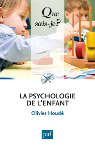Kniha LA PSYCHOLOGIE DE L'ENFANT (7ED) QSJ 369. Houde olivier