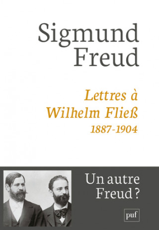 Kniha Lettres à Wilhelm Fliess, 1887-1904 Freud