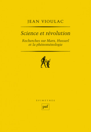 Kniha Science et révolution. Recherches sur Marx, Husserl et la phénoménologie Vioulac