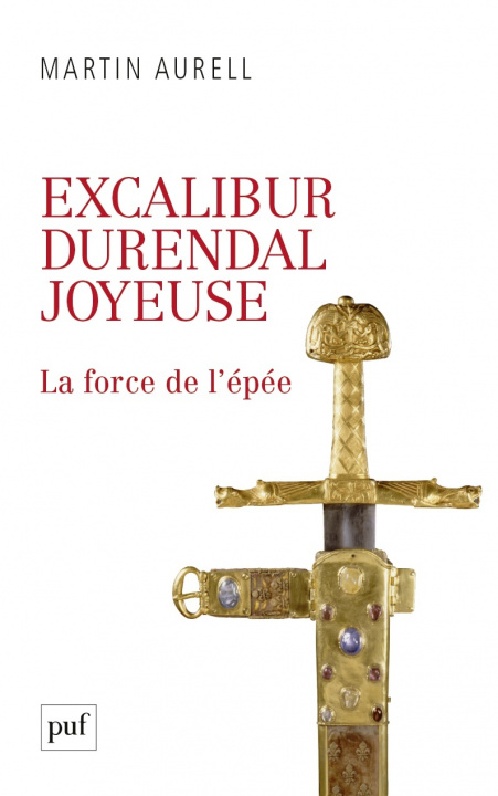 Kniha Excalibur, Durendal, Joyeuse : la force de l'épée Aurell