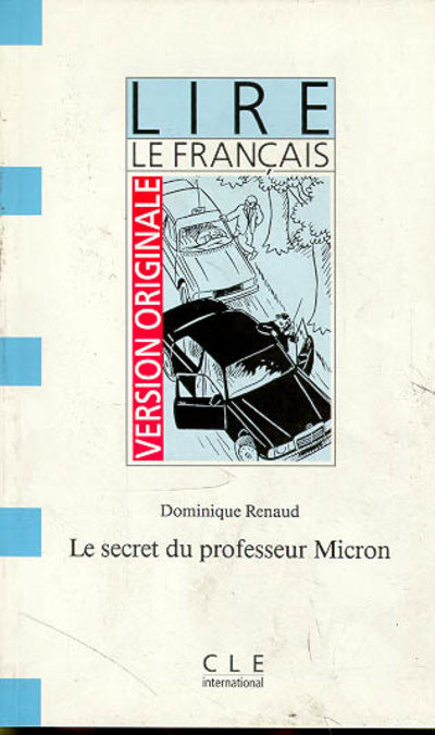 Kniha LIRE LE FRANCAIS VERSION ORIGINALE LE SECRET DU PROFESSEUR MICRON Dominique Renaud