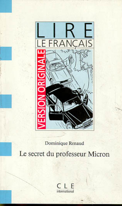 Knjiga LIRE LE FRANCAIS VERSION ORIGINALE LE SECRET DU PROFESSEUR MICRON Dominique Renaud