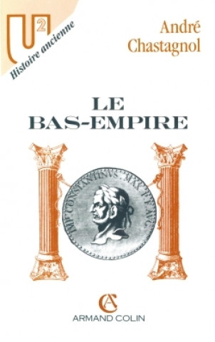 Knjiga Le Bas-Empire André Chastagnol