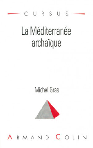 Kniha La Méditerranée archaïque Michel Gras