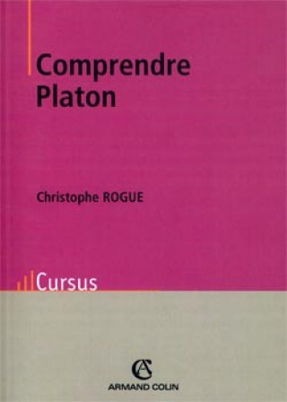 Knjiga Comprendre Platon Christophe Rogue