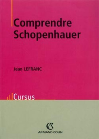 Knjiga Comprendre Schopenhauer Jean Lefranc