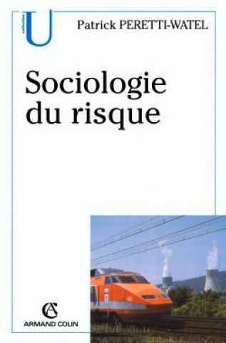 Knjiga Sociologie du risque Patrick Peretti-Watel