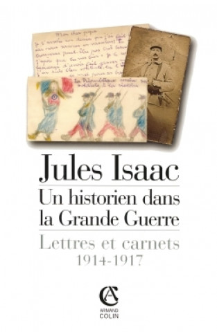 Kniha Jules Isaac, un historien dans la Grande Guerre - Lettres et carnets, 1914-1917 Michel Michel