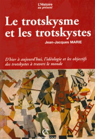 Book Le trotskysme et les trotskystes Jean-Jacques Marie