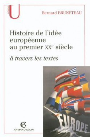 Könyv Histoire de l'idée européenne au premier XXe siècle à travers les textes Bernard Bruneteau