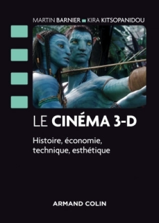 Kniha Le cinéma 3-D - Histoire, économie, technique, esthétique Martin Barnier