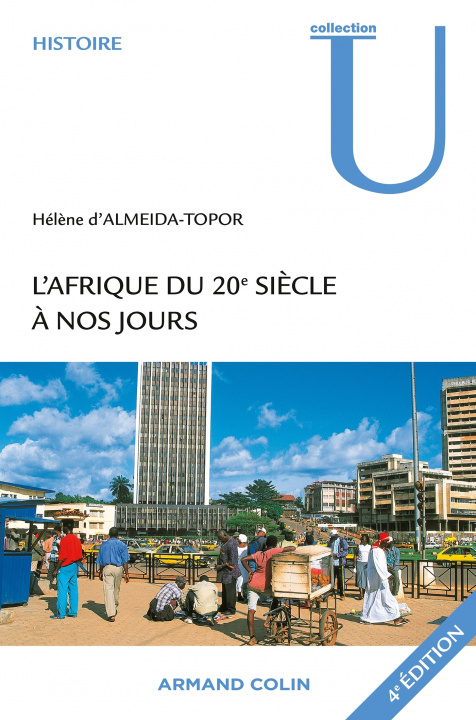 Knjiga L'Afrique du 20e siècle à nos jours Hélène d'Almeida-Topor