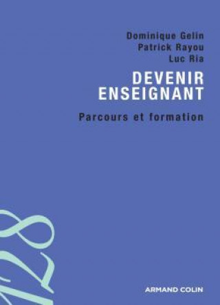 Knjiga Devenir enseignant Dominique Gelin
