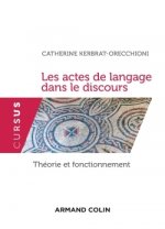 Carte Les actes de langage dans le discours - Théorie et fonctionnement Catherine Kerbrat-Orecchioni